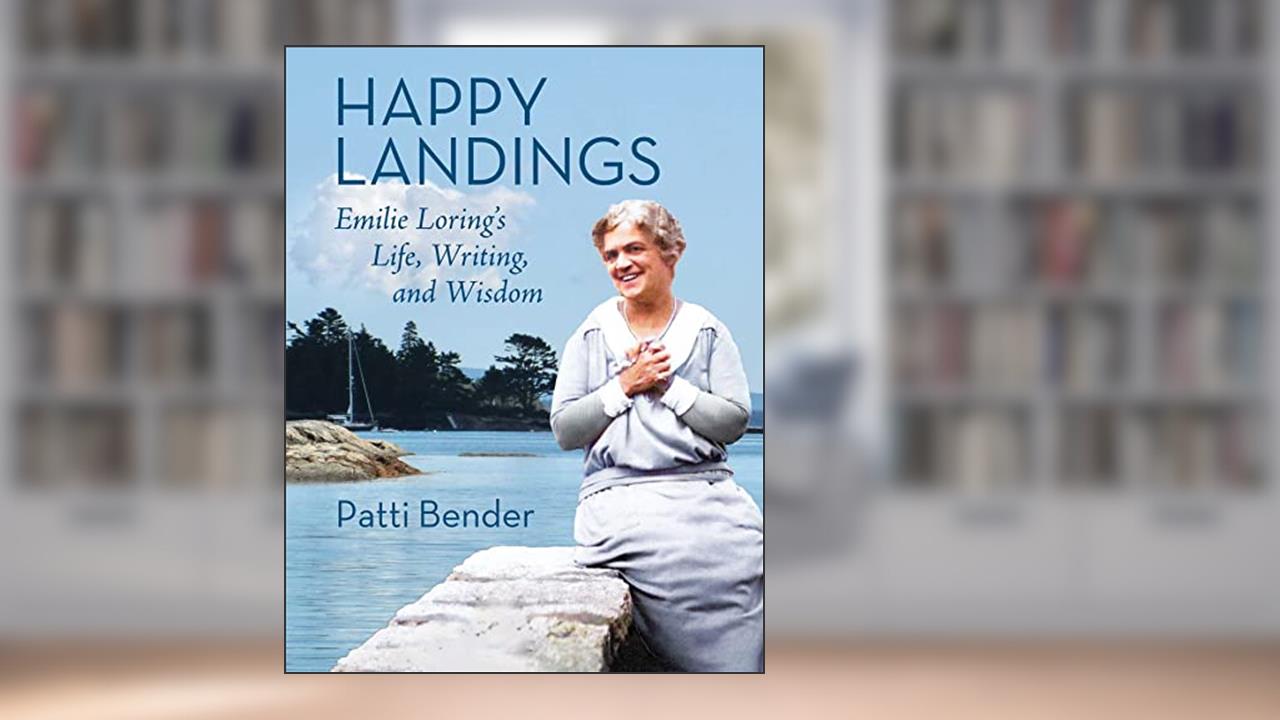 Happy Landings: Emilie Loring's Life, Writing, and Wisdom, written by Patti Bender Ph.D