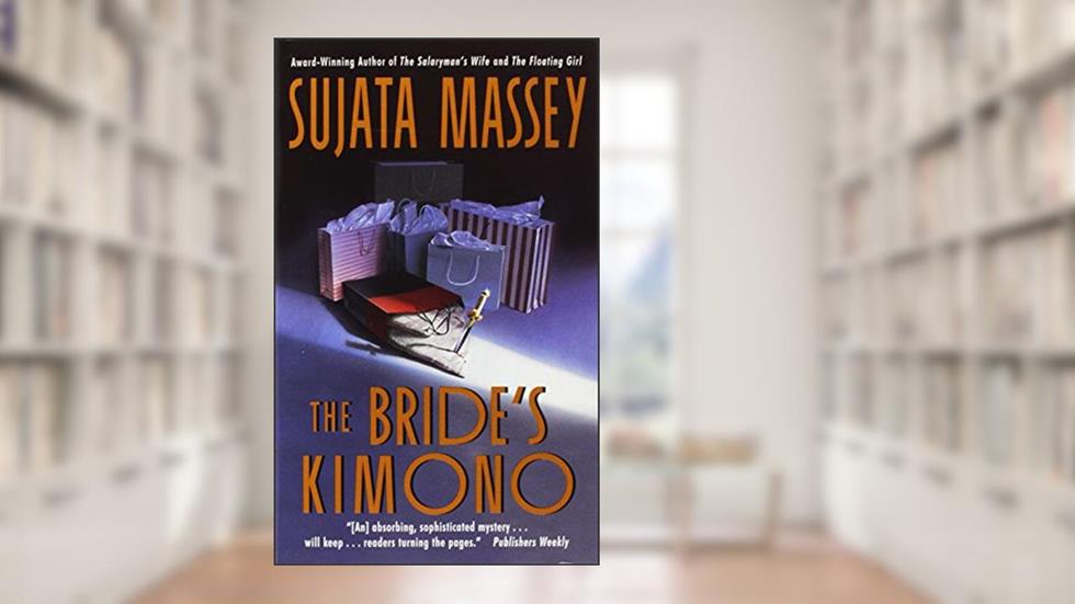 The Bride's Kimono (Rei Shimura Mysteries Book 5), written by Sujata Massey