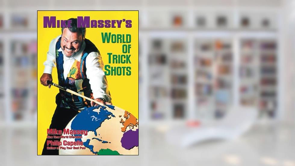Mike Massey's World of Trick Shots, written by Mike Massey; Philip Capelle
