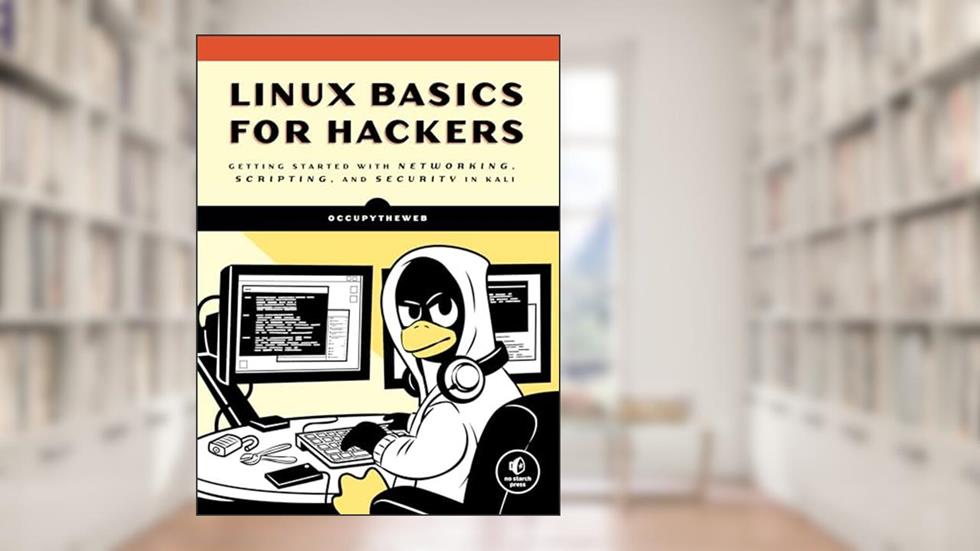 Linux Basics for Hackers: Getting Started with Networking, Scripting, and Security in Kali, written by OccupyTheWeb