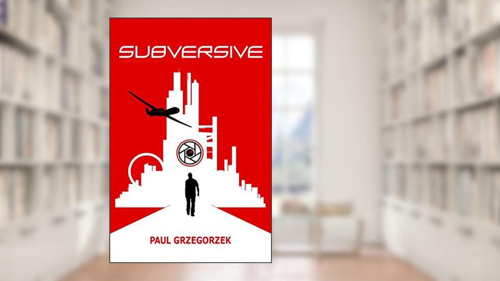 Subversive, written by Paul Grzegorzek