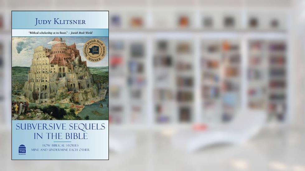 Subversive Sequels in the Bible, written by Judy Klitsner