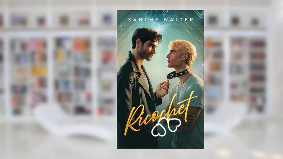 Ricochet: The must-read, sizzling, friends-to-lovers MM romance that will have you STARSTRUCK, written by Xanthe Walter
