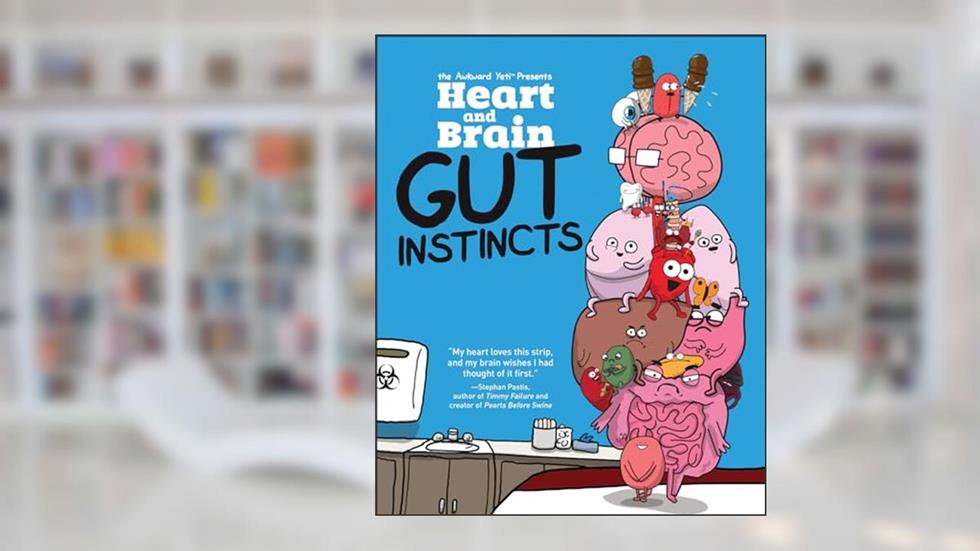 Heart and Brain: Gut Instincts: An Awkward Yeti Collection, written by The Awkward Yeti; Nick Seluk