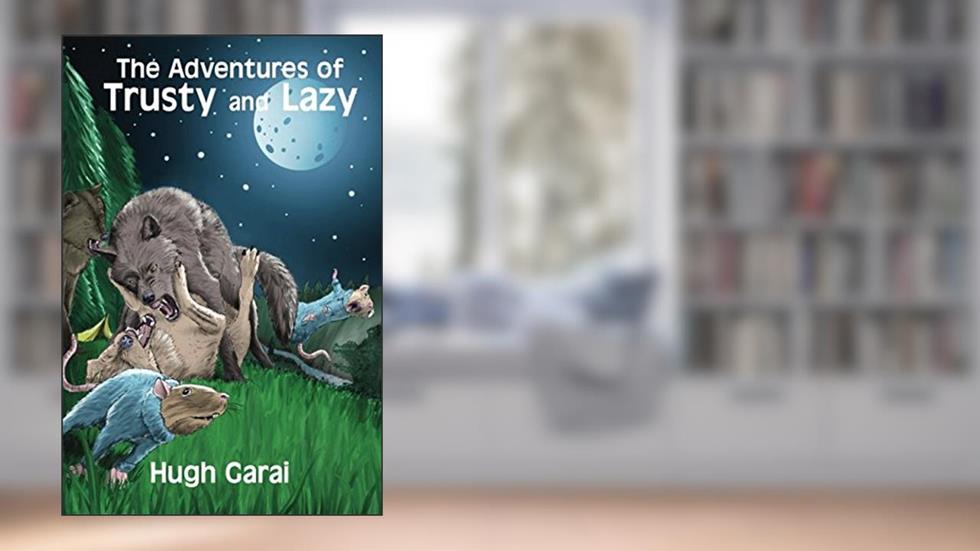 The Adventures of Trusty and Lazy, written by Hugh Garai