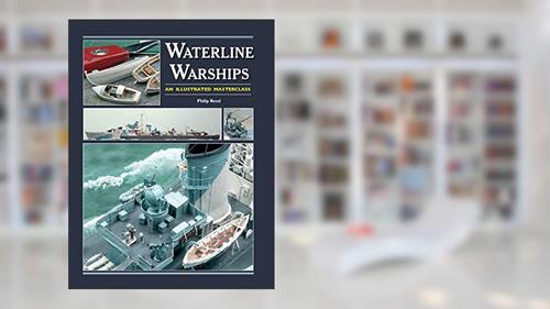 Cover from Waterline Warships: An Illustrated Masterclass, written by Philip Reed