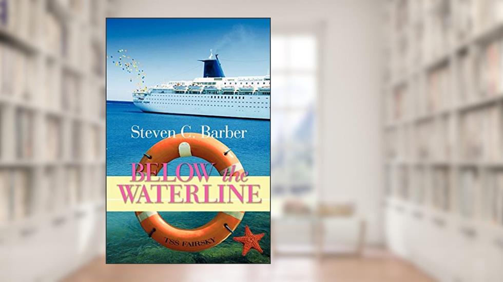 Below the Waterline, written by Steven C Barber