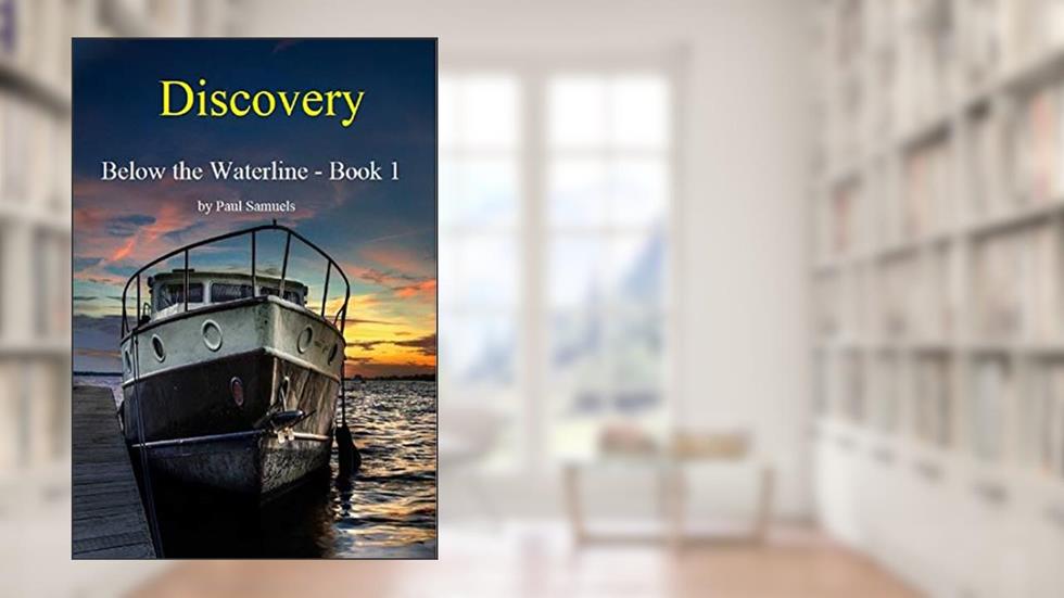 Discovery (Below the Waterline Book 1), written by Paul Samuels