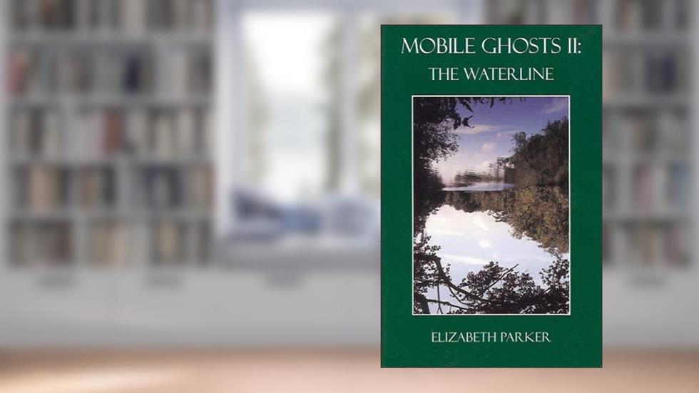 Mobile Ghosts II: The Waterline, written by Elizabeth Parker