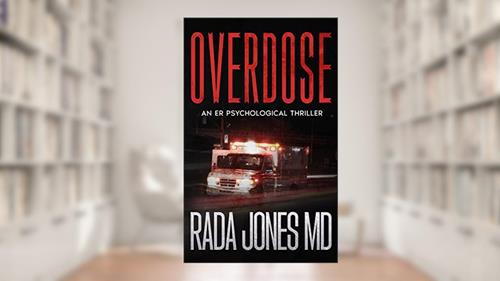 Cover from OVERDOSE: An ER Psychological Thriller (ER CRIMES: THE STEELE FILES Book 1), written by RADA JONES MD