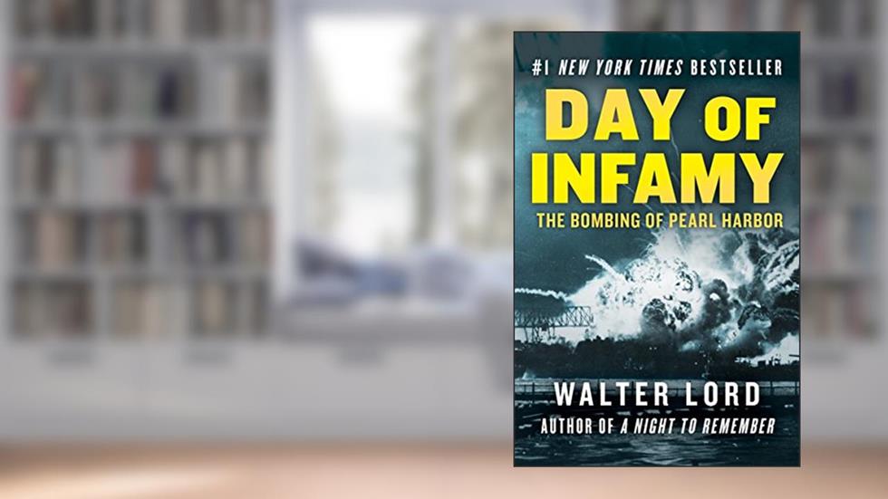 Day of Infamy: The Bombing of Pearl Harbor, written by Walter Lord