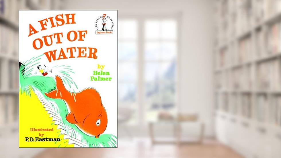A Fish Out of Water (Beginner Books), written by Helen Palmer