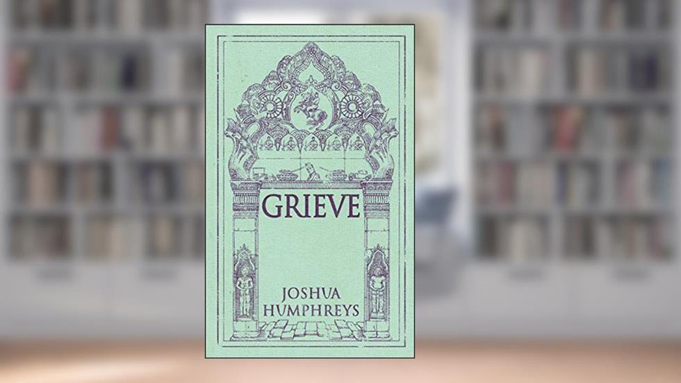 Grieve, written by Joshua Humphreys