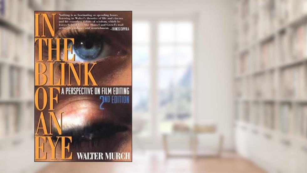 In the Blink of an Eye: A Perspective on Film Editing, 2nd Edition, written by Walter Murch