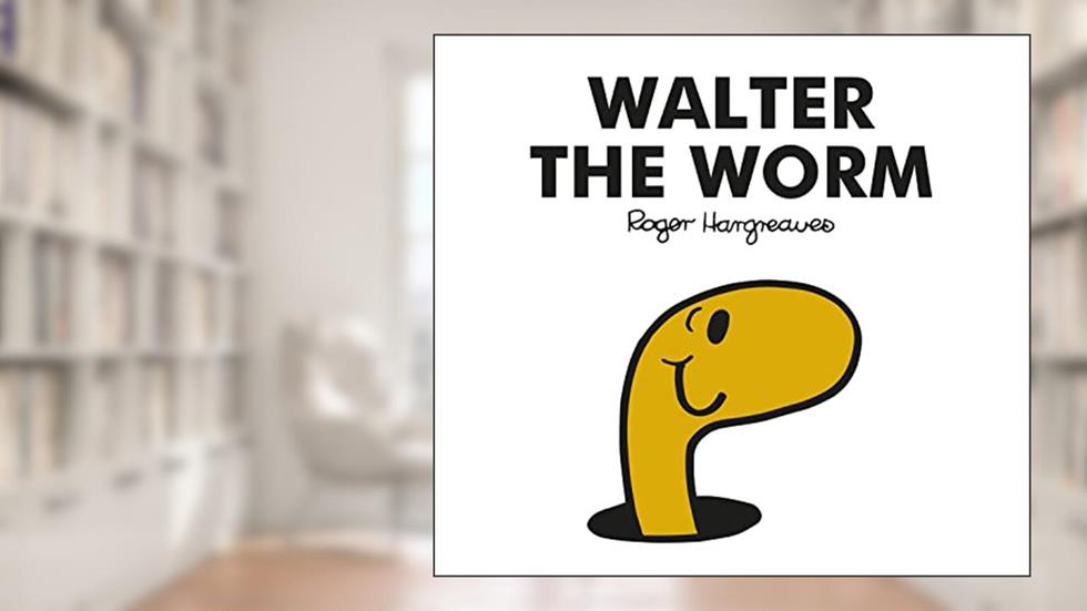 Mr Men Walter The Worms Story, written by ROGER HARGREAVES