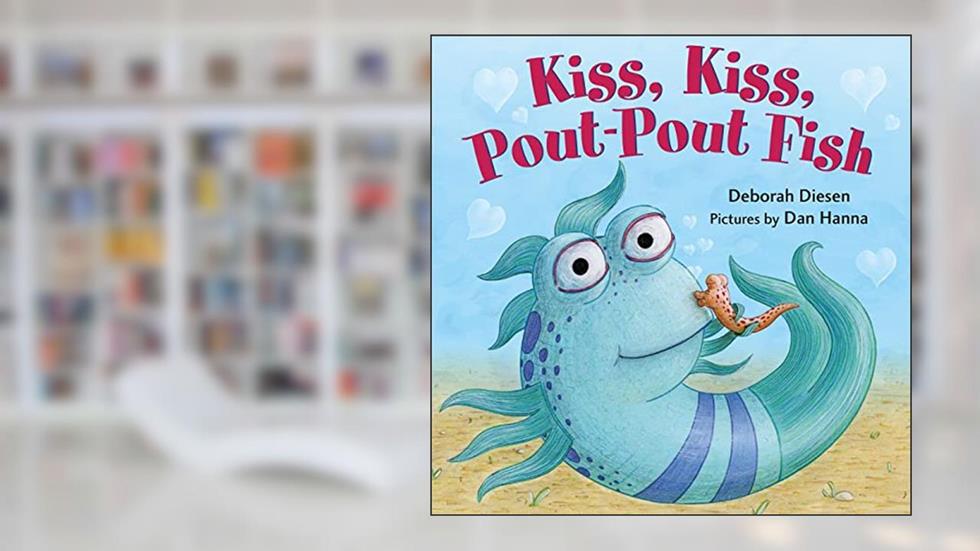 Kiss, Kiss, Pout-Pout Fish (A Pout-Pout Fish Mini Adventure, 6), written by Deborah Diesen