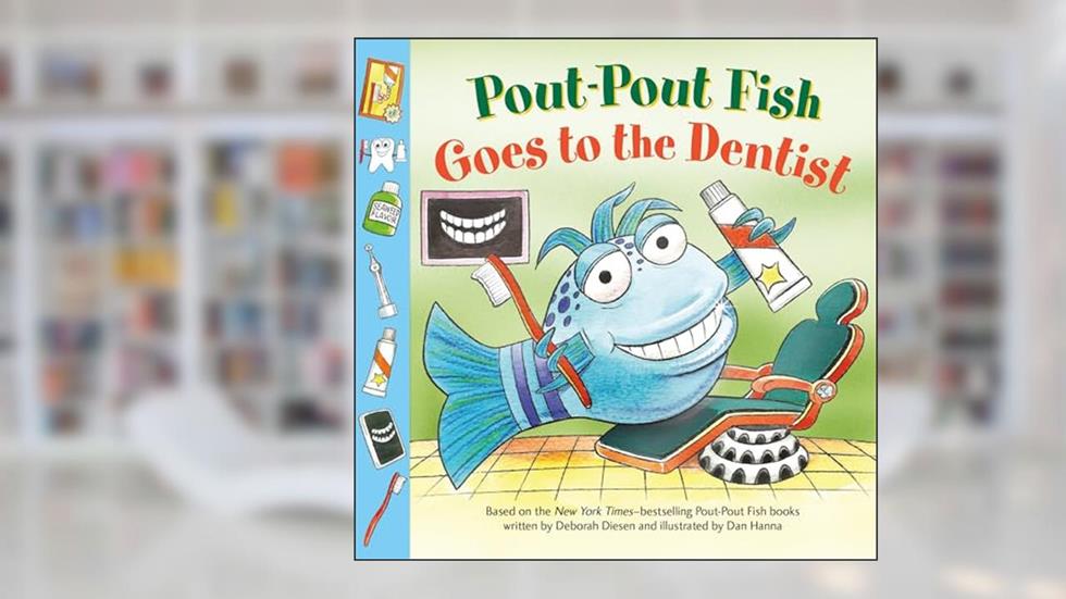 Pout-Pout Fish: Goes to the Dentist (A Pout-Pout Fish Paperback Adventure), written by Deborah Diesen