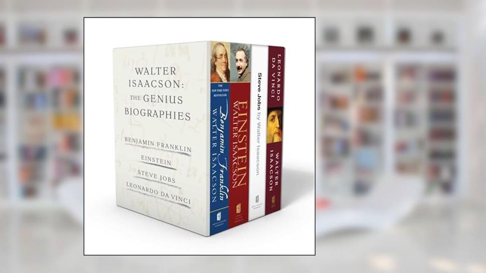Walter Isaacson: The Genius Biographies: Benjamin Franklin, Einstein, Steve Jobs, and Leonardo da Vinci, written by Walter Isaacson