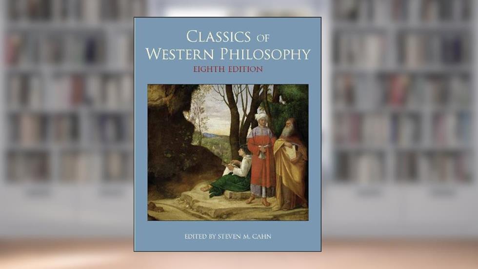 Classics of Western Philosophy, written by Steven M. Cahn