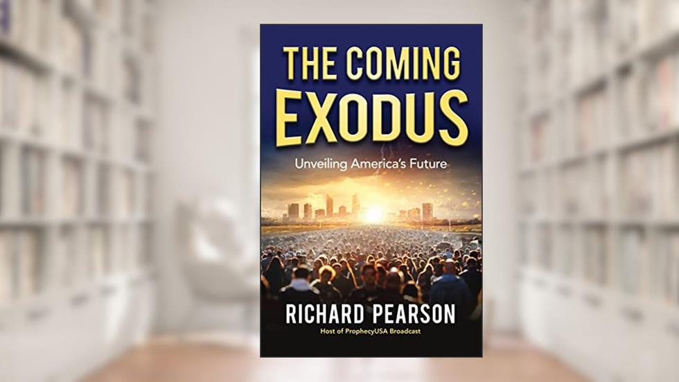 The Coming Exodus: Unveiling America's Future, written by RIchard Pearson