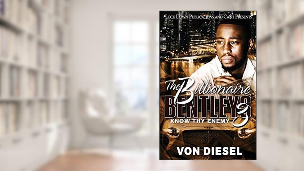 The Billionaire Bentleys 3, written by Von Diesel