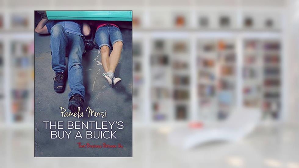 Bentleys Buy a Buick (That Business Between Us), written by Pamela Morsi