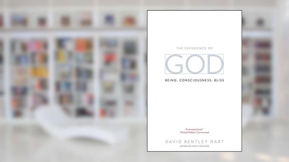 The Experience of God: Being, Consciousness, Bliss, written by David Bentley Hart