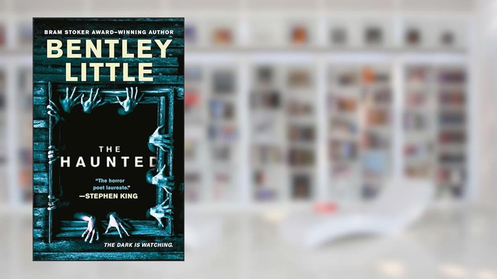 The Haunted, written by Bentley Little