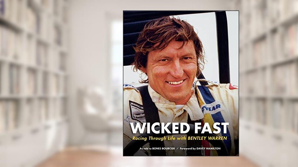 Wicked Fast: Racing Through Life with Bentley Warren, written by Bentley Warren; Bones Bourcier