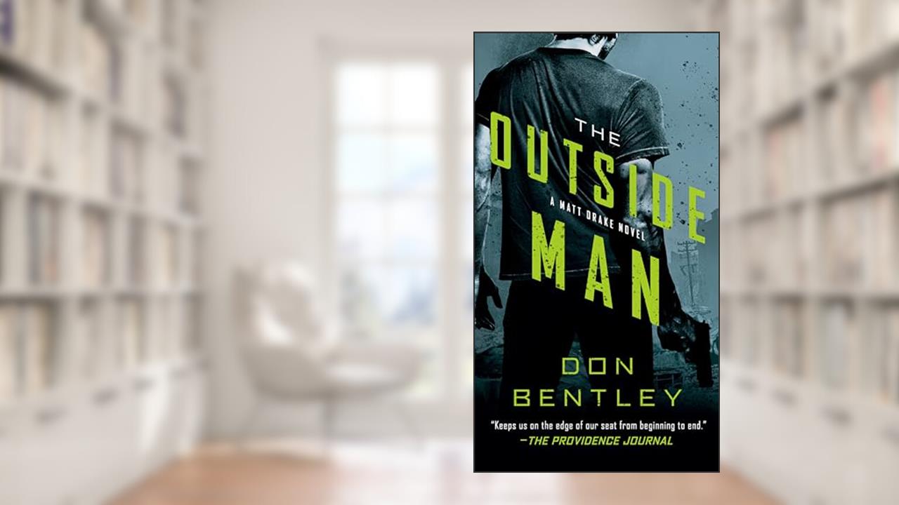 The Outside Man (A Matt Drake Novel), written by Don Bentley