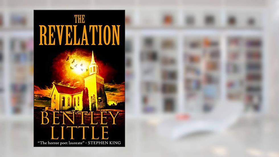 The Revelation, written by Bentley Little