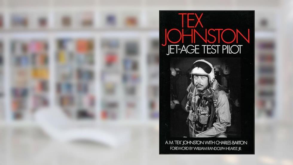 Tex Johnston: Jet-Age Test Pilot, written by A. M. "Tex" Johnston