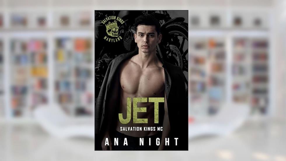 Jet (Salvation Kings MC Book 8), written by Ana Night