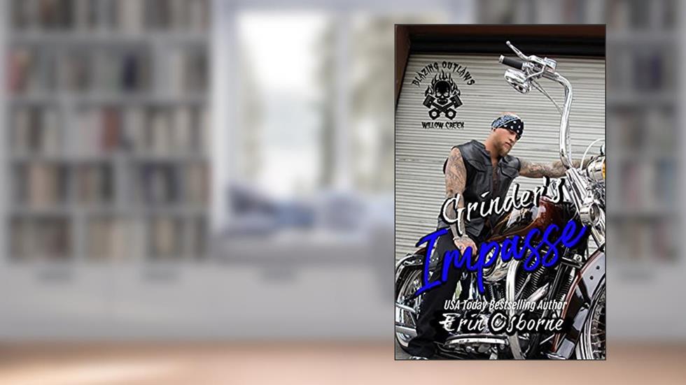 Grinder's Impasse: Blazing Outlaws MC, written by Erin Osborne