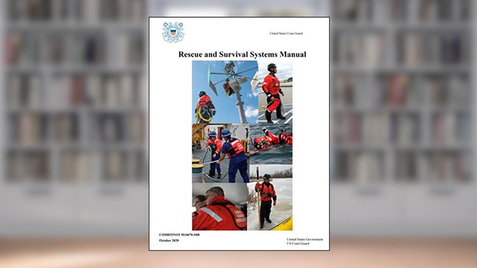 United States Coast Guard Rescue and Survival Systems Manual COMDTINST M10470.10H October 2020, written by United States Government US Coast Guard