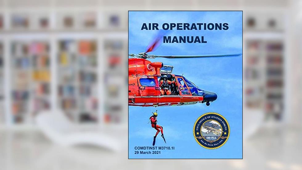 COMDTINST M3710.1I Air Operations Manual: Enlarged Diagrams, written by U.S. Coast Guard