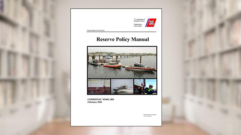United States Coast Guard Reserve Policy Manual COMDTINST M1001.28D February 2021, written by United States Government US Coast Guard