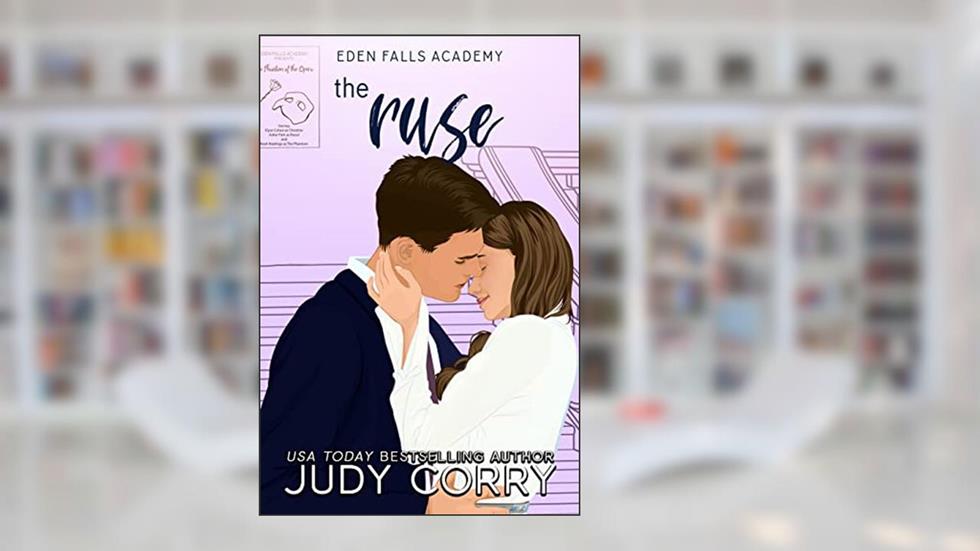 The Ruse: Bad-boy/Co-Star Romance (Eden Falls Academy), written by Judy Corry