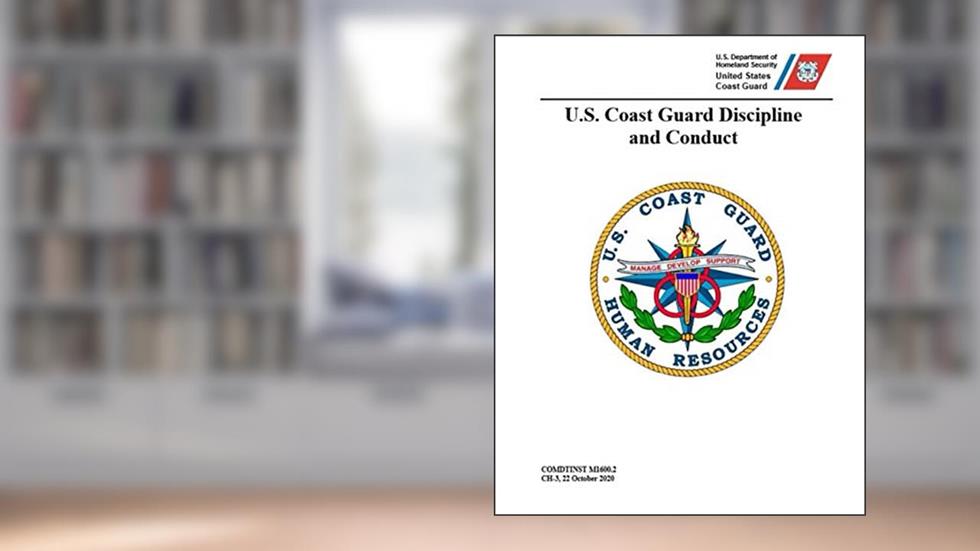 U.S. Coast Guard Discipline and Conduct: COMDTINST M1600.2 22 October 2020, written by U.S. Coast Guard