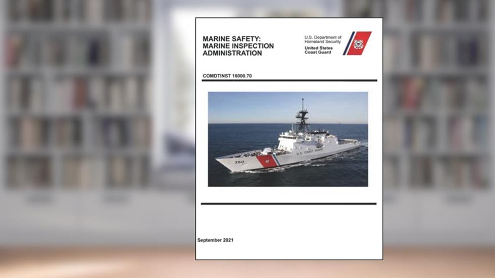 Marine Safety: Marine Inspection Administration: COMDTINST 16000.70, written by U.S. Coast Guard