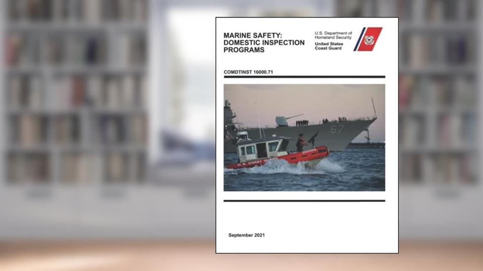Marine Safety: Domestic Inspection Programs: COMDTINST 16000.71, written by U.S. Coast Guard