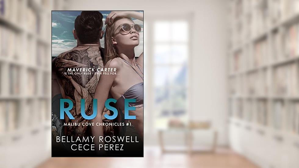 Ruse: An Enemies to Lovers, Step Brother Romance (Malibu Cove Chronicles Book 1), written by Bellamy Roswell; Cece Perez