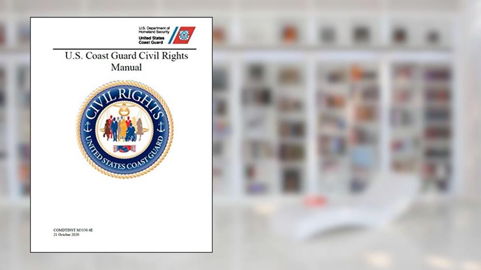 U.S. Coast Guard Civil Rights Manual: COMDTINST M5350.4E 21 October 2020, written by U.S. Coast Guard