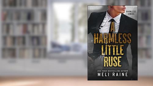 Cover from A Harmless Little Ruse (Harmless #2), written by Meli Raine