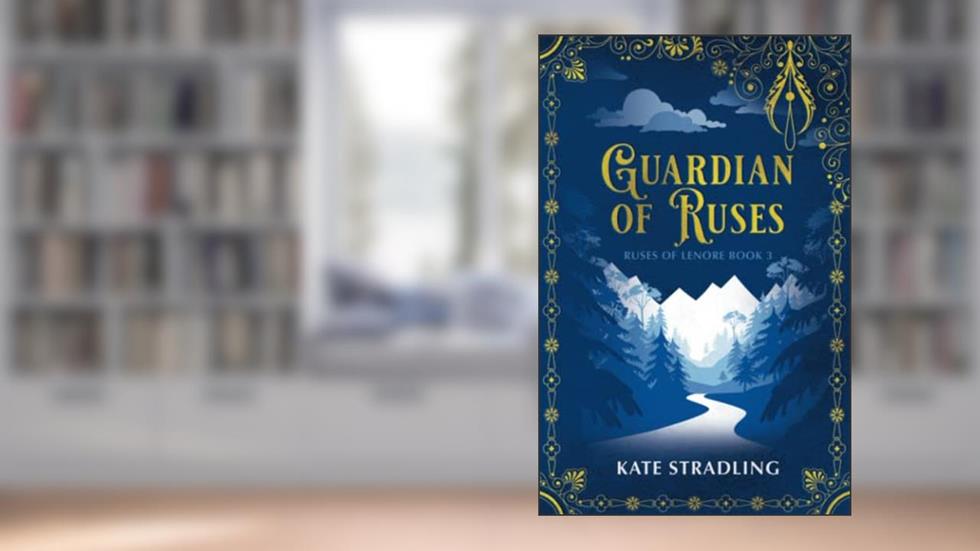 Guardian of Ruses (Ruses of Lenore), written by Kate Stradling