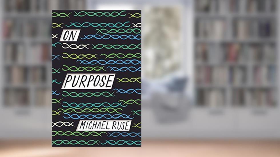 On Purpose, written by Michael Ruse
