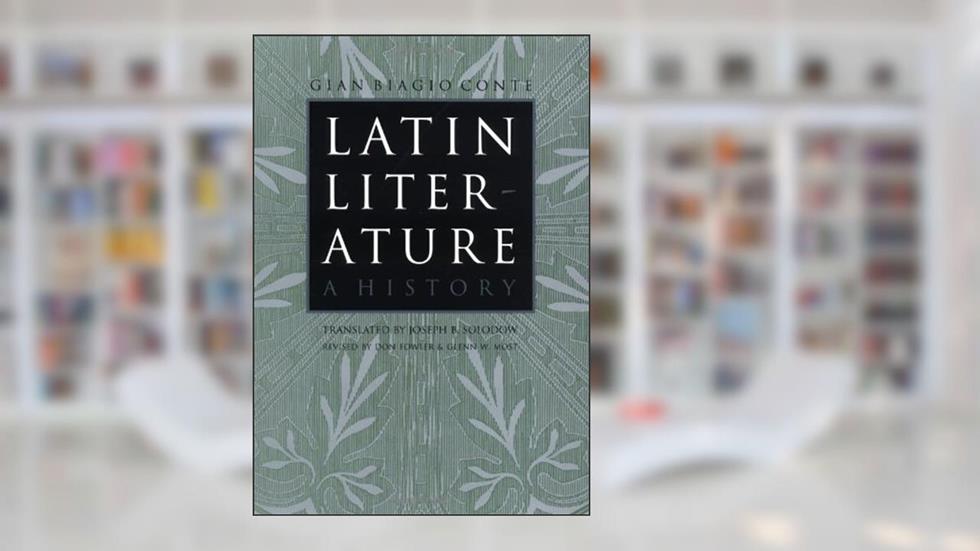 Latin Literature: A History, written by Gian Biagio Conte