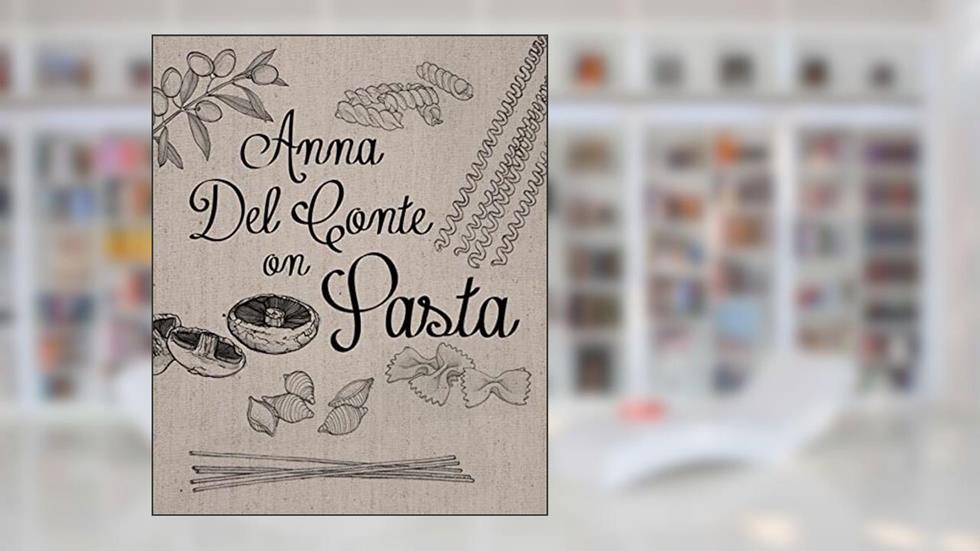Anna Del Conte On Pasta: Discover the flavours of Italy with this authentic and delicious cookbook from Anna Del Conte, written by Anna Del Conte