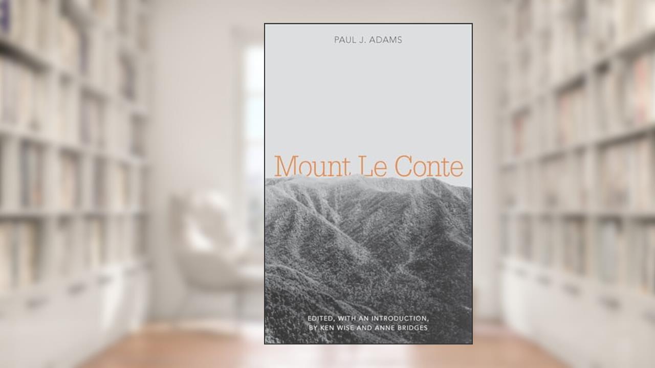 Mount Le Conte, written by Paul J. Adams