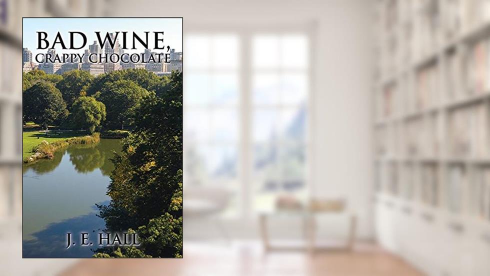Bad wine, Crappy Chocolate, written by J. E. Hall
